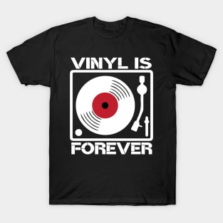 Vinyl is forever t shirt vinyl record collectors T-Shirt